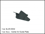 ZX-032  Center Air Guide Plate